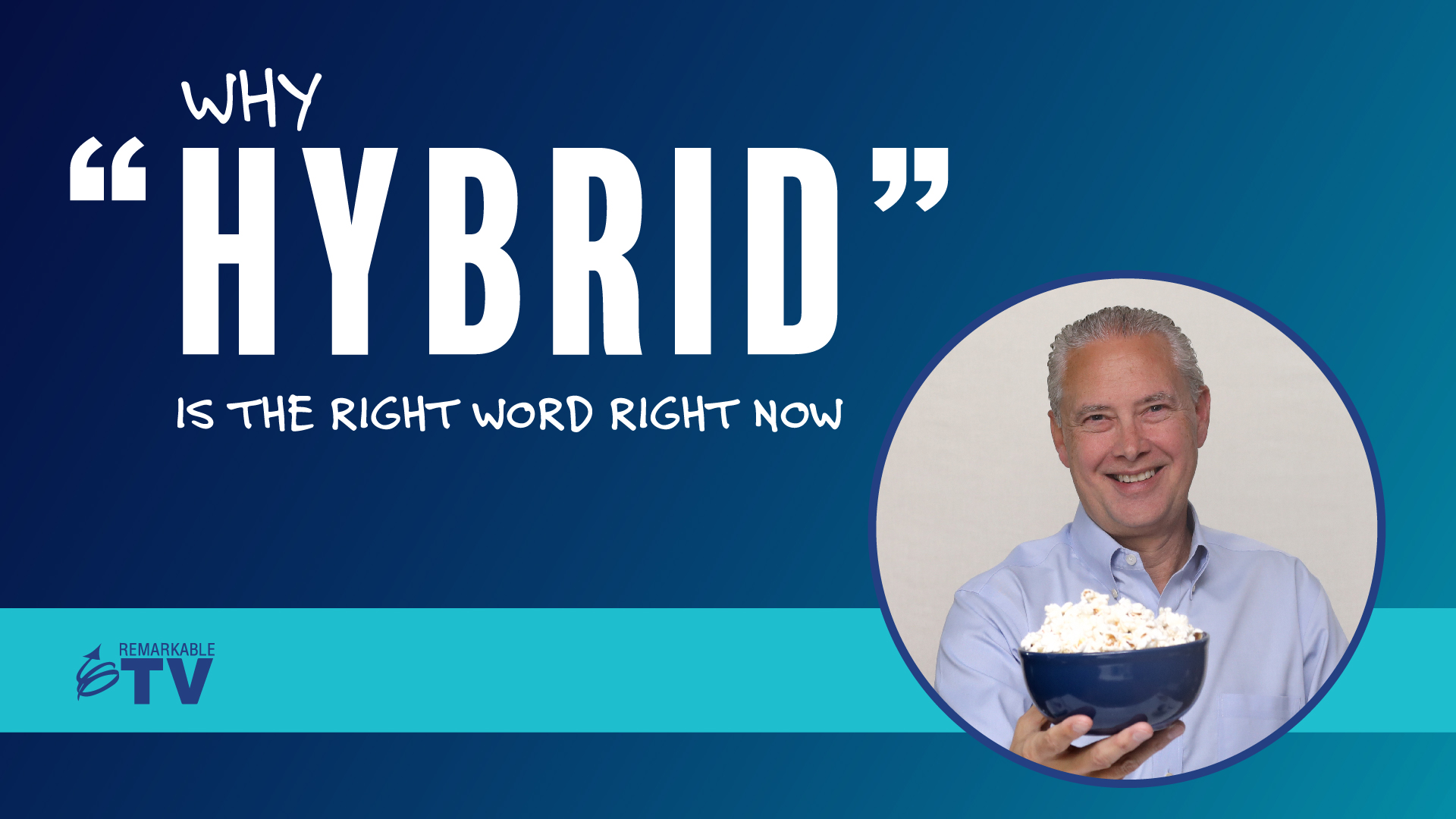 why-hybrid-is-the-right-word-right-now-remarkable-tv-the-kevin