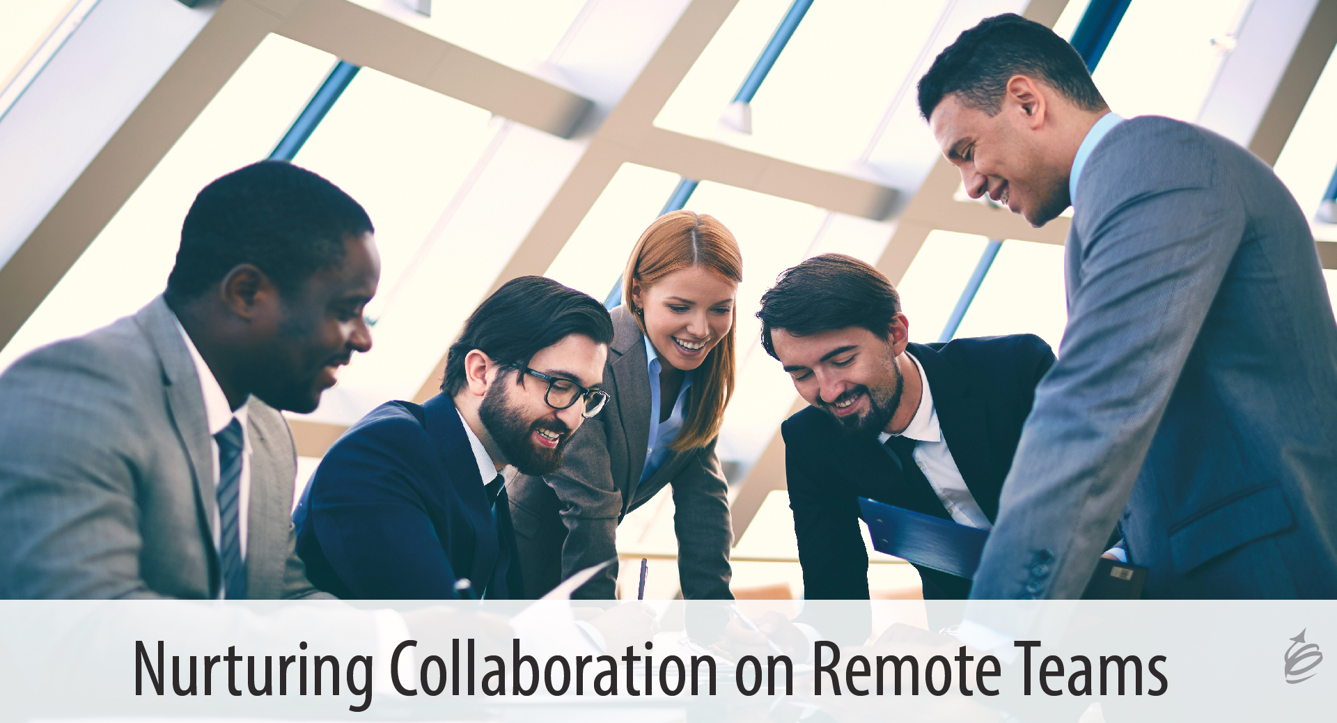 Nurturing Collaboration on Remote Teams - The Kevin Eikenberry Group