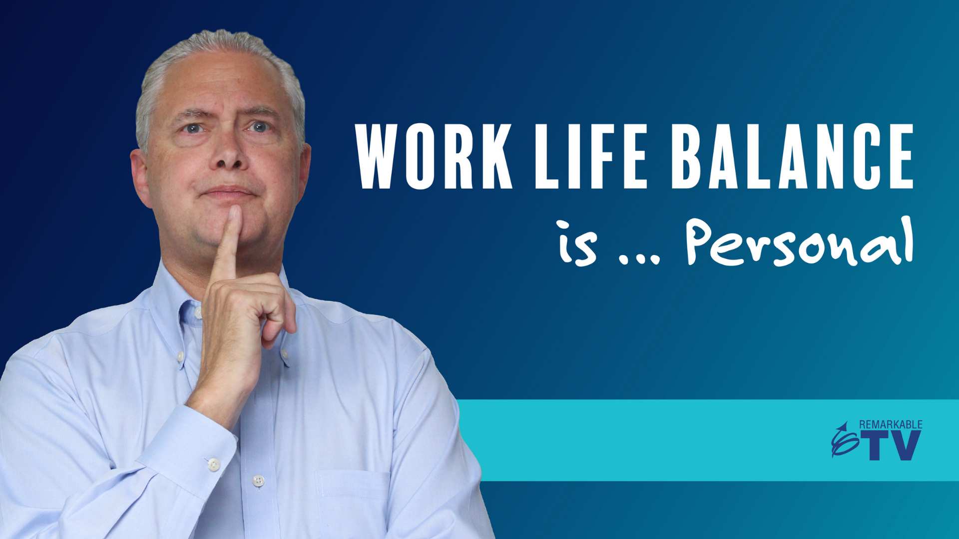 Work Life Balance Is Personal Remarkable TV The Kevin 