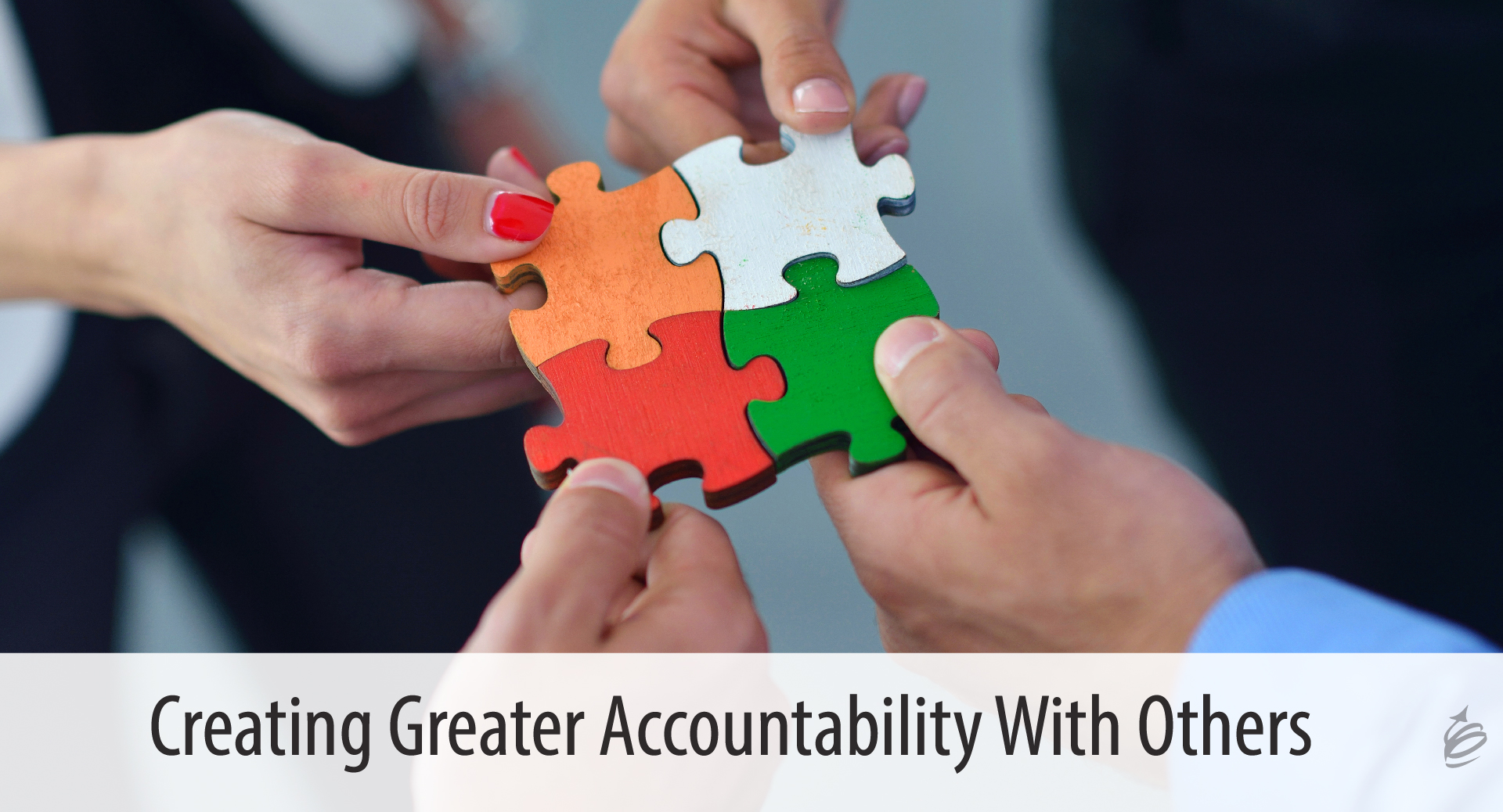 Creating Greater Accountability with Others - The Kevin Eikenberry Group