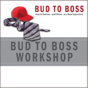 Bud to Boss Workshop